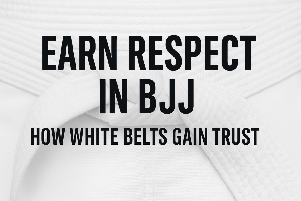 Earn Respect in BJJ title card with white belt background, highlighting how white belts gain trust in Brazilian Jiu Jitsu.