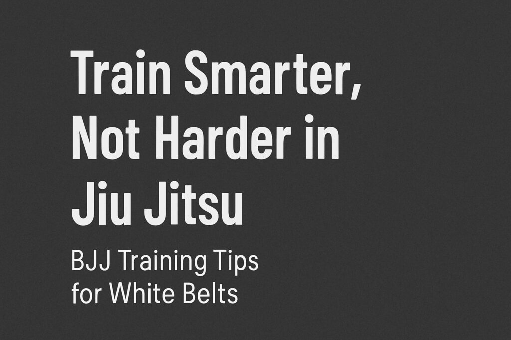Train Smarter, Not Harder in Jiu Jitsu – BJJ training tips for white belts category image for White Belt Jiu Jitsu landing page